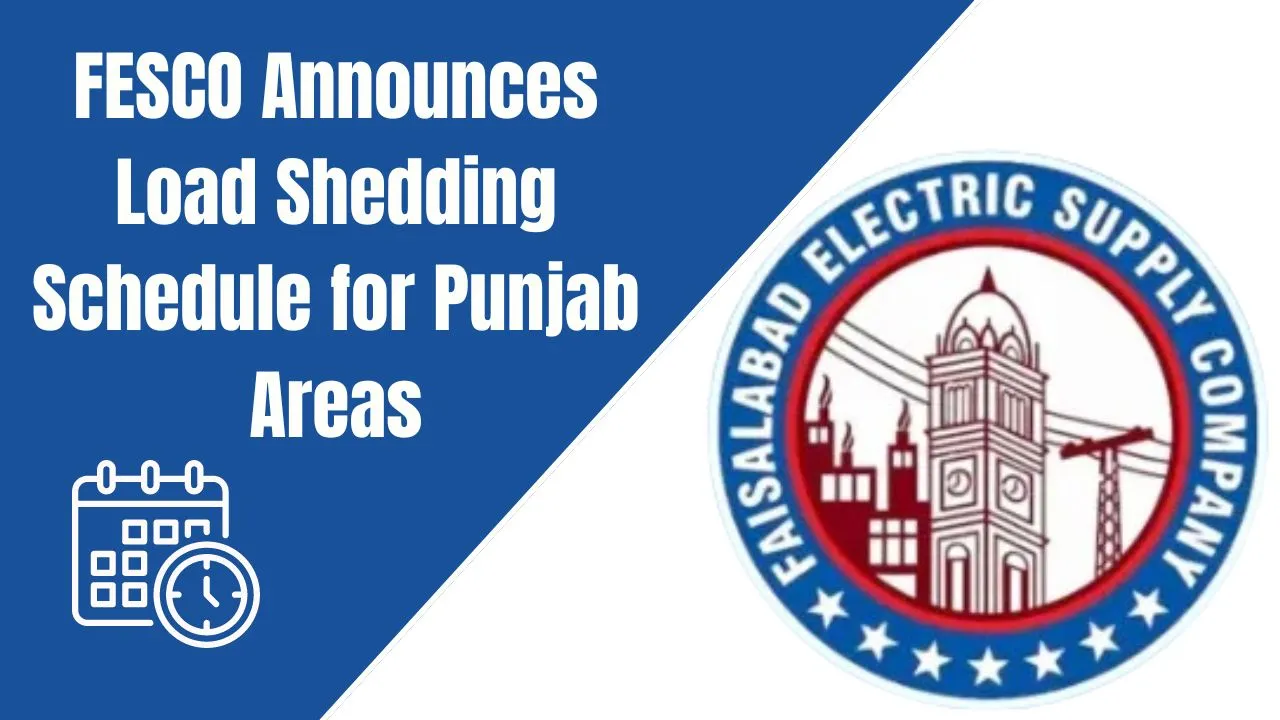 FESCO Announces Load Shedding Schedule for Punjab Areas