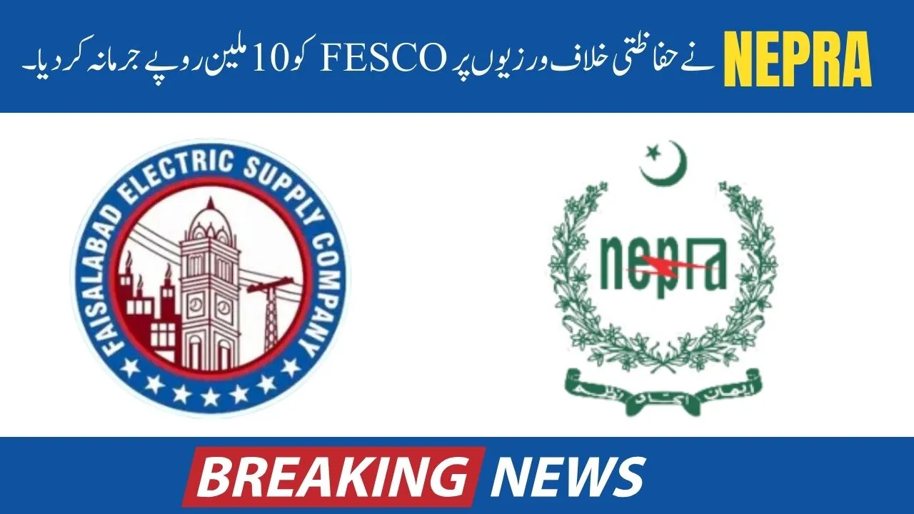 Breaking News Nepra Fines Fesco Rs 10 Million for Safety Violations